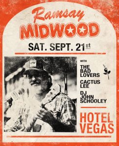 Ramsay Midwood, Bad Lovers, Cactus Lee, & DJ John Schooley