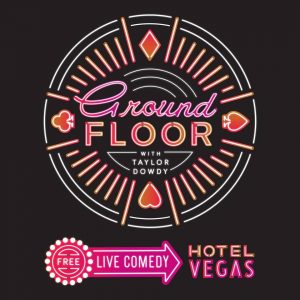 Early Show: Ground Floor with Taylor Dowdy (Comedy)