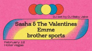 Sasha and the Valentines, Brother Sports, Emme