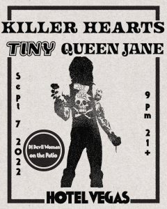 Killer Hearts, TINY, Queen Jane + DJ DEVIL WOMAN