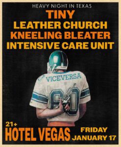 TINY, Leather Church, Kneeling Bleater, Intensive Care Unit