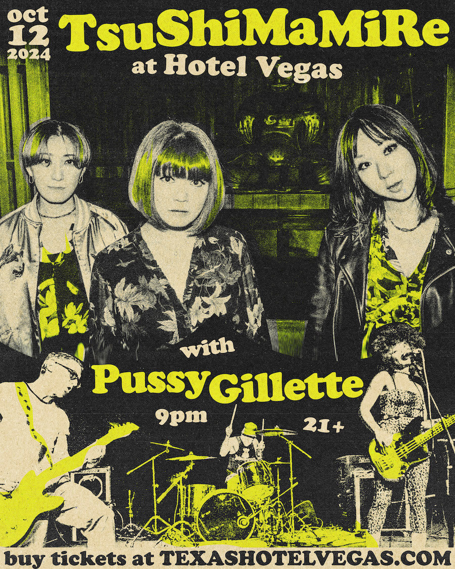 TsuShiMaMiRe (25th Anniversary USA Tour) with Pussy Gillette