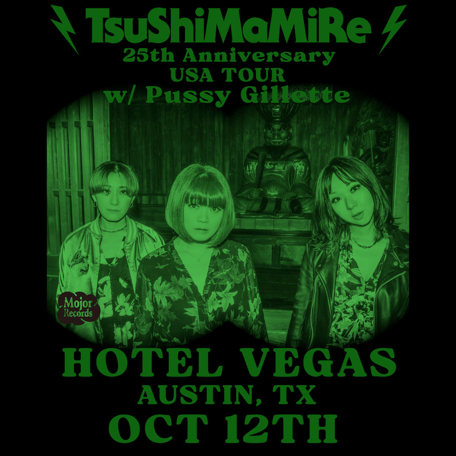 TsuShiMaMiRe (25th Anniversary USA Tour) with Pussy Gillette