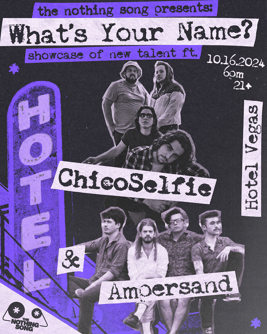 The Nothing Song Presents: What's Your Name? A Showcase of New Talent ft. ChicoSelfie & Ampersand