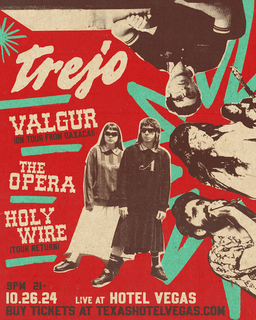 TREJO, VALGUR (on tour from Oaxaca!), The Opera, Holy Wire (Tour Return)