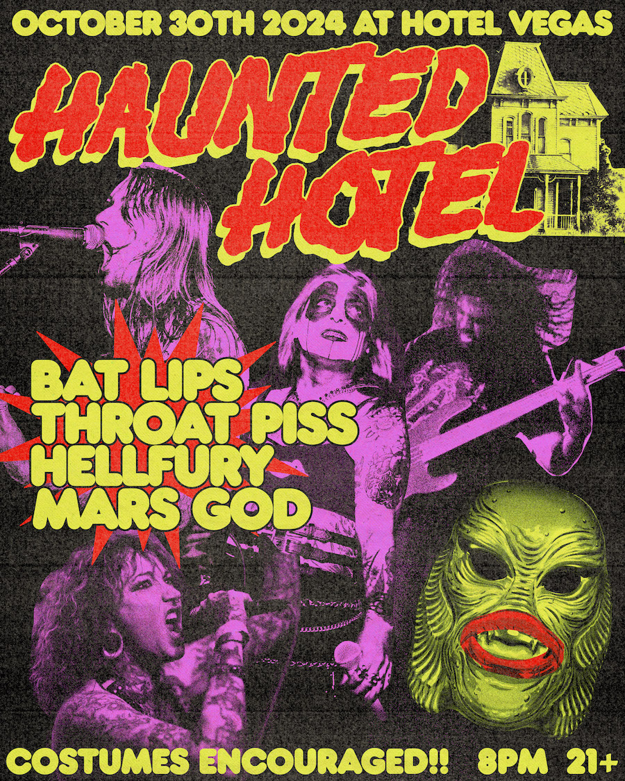 HAUNTED HOTEL: Bat Lips, Throat Piss, Hellfury, Mars God