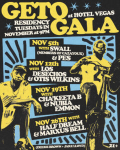 GETO GALA (Jake Lloyd & Deezie Brown) Tuesday Night Residency