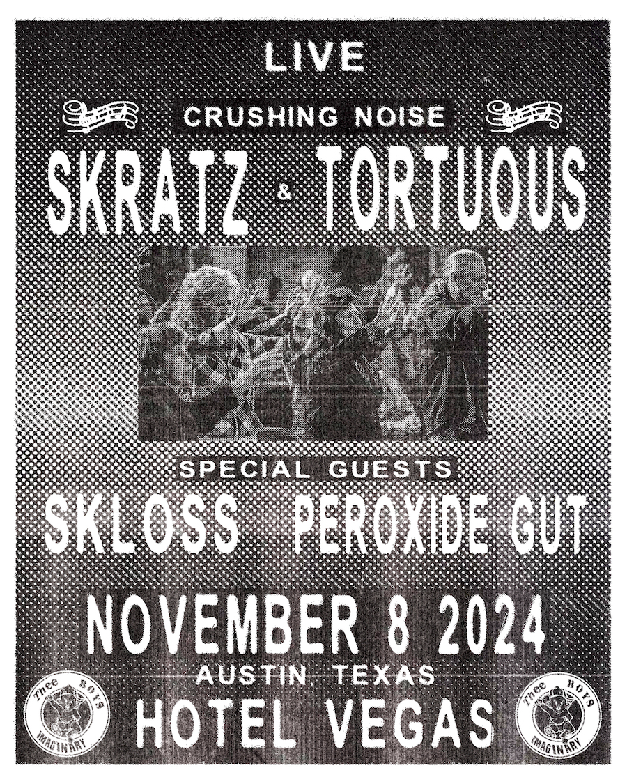 Skratz, Tortuous, Skloss, Peroxide Gut