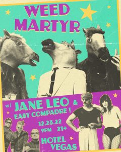 CANCELLED: Weed Martyr, Jane Leo, Easy Compadre!