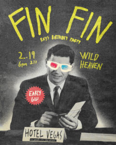 Early Gig! Fin Fin (Ray's birthday party!) & Wild Heaven