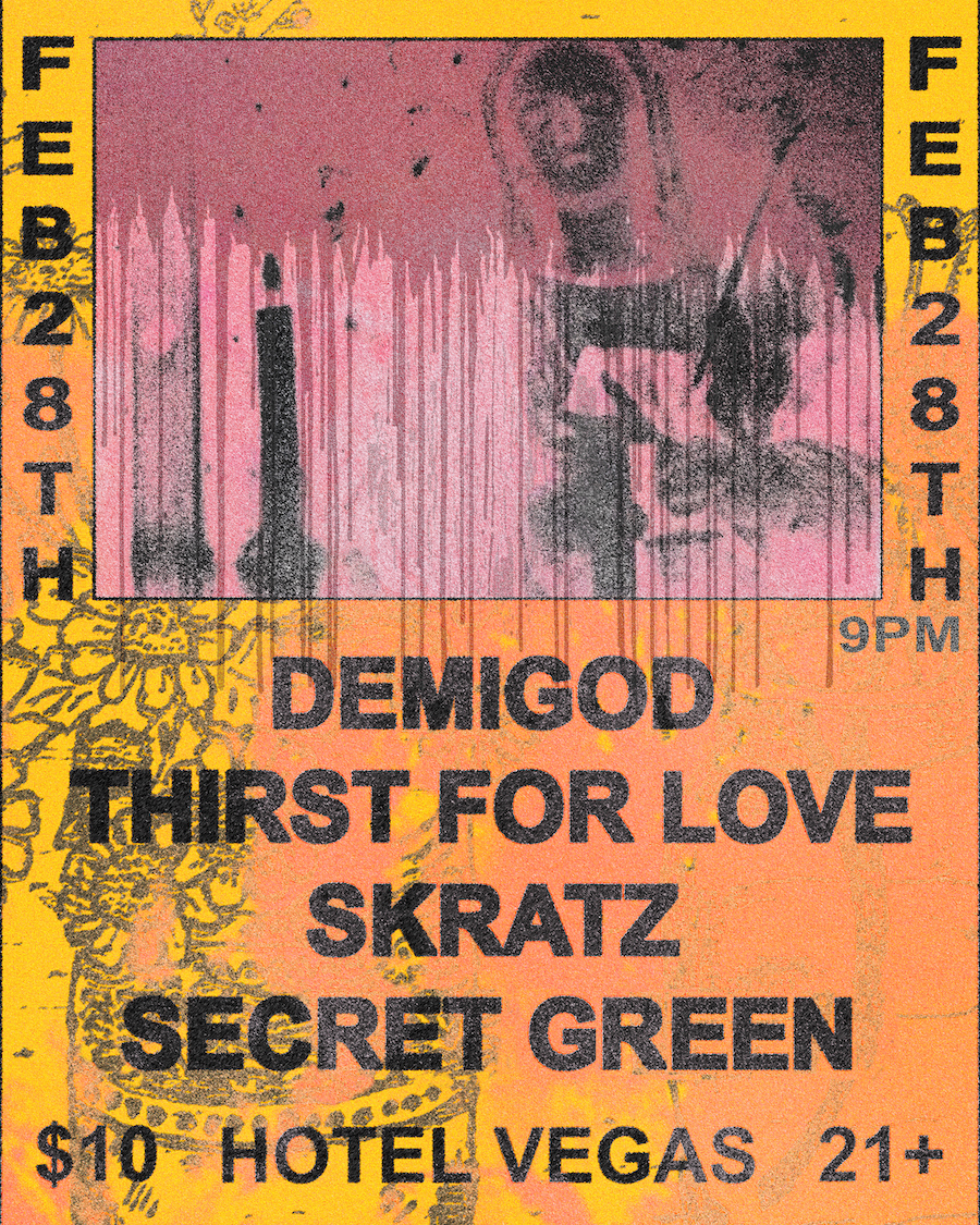 DEMIGOD, Thirst For Love, Skratz, Secret Green