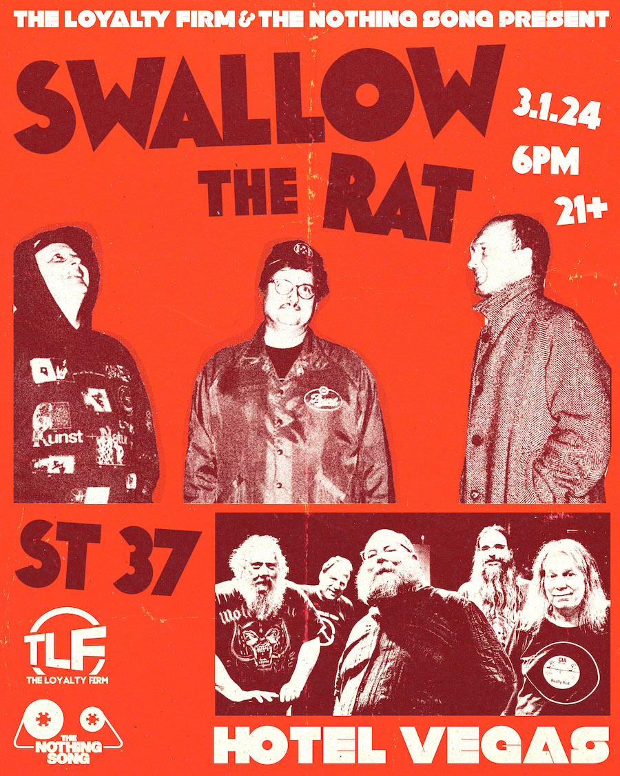 The Loyalty Firm & The Nothing Song Present: Swallow the Rat & ST 37