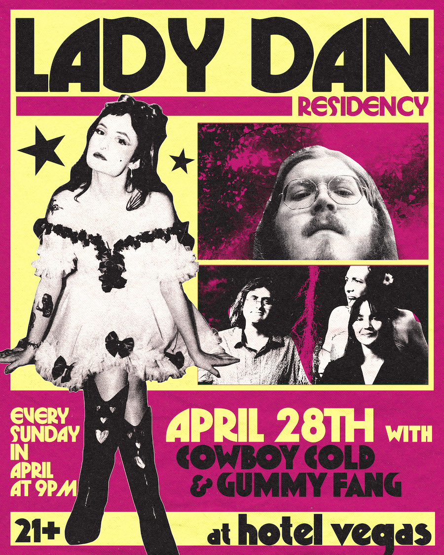 Lady Dan (Residency) with Cowboy Cold & Gummy Fang