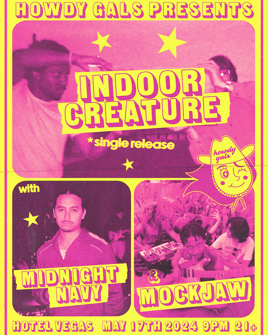 Howdy Gals Presents: Indoor Creature (Single Release) with Mockjaw & Midnight Navy