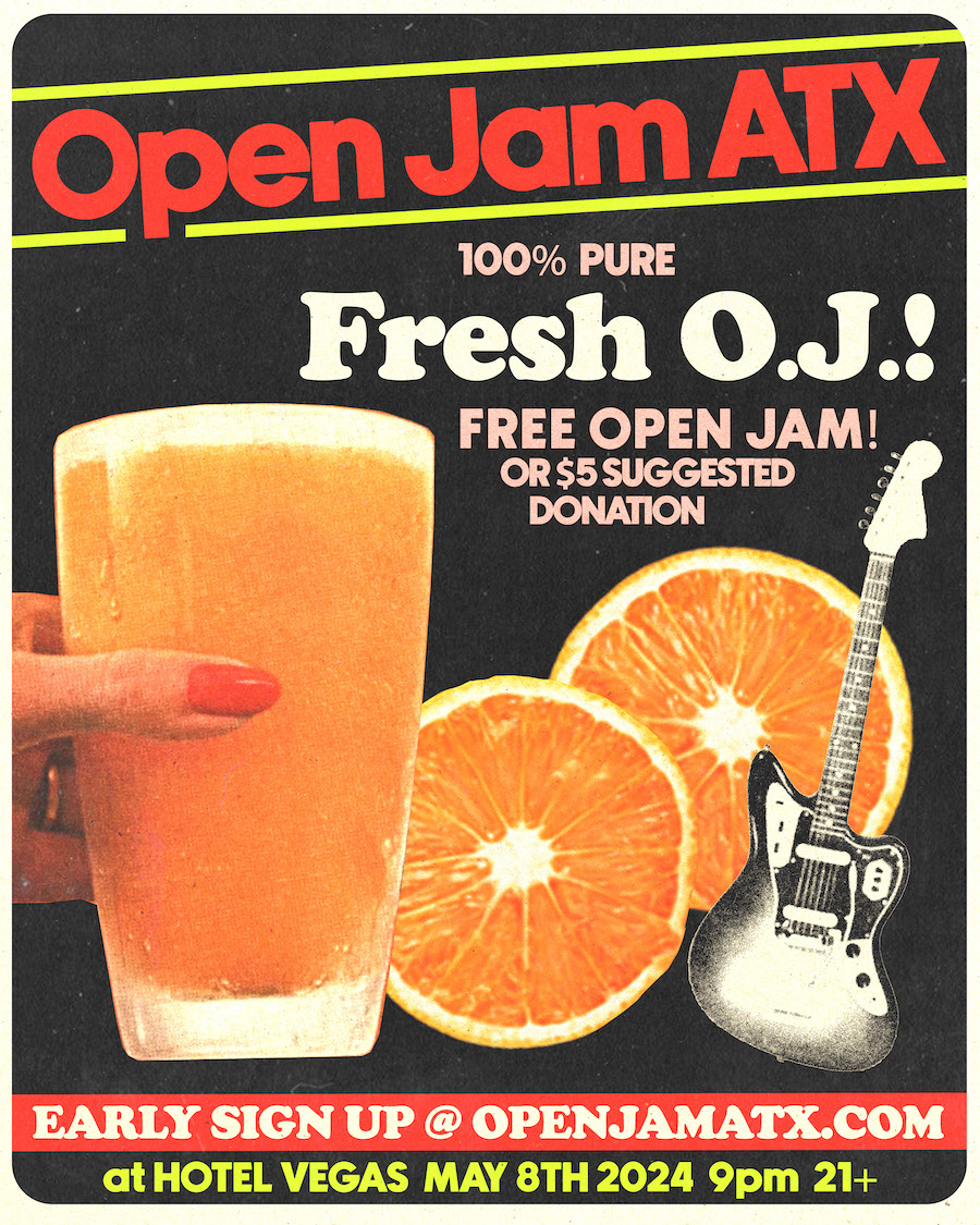 "Fresh OJ" Open Jam ATX