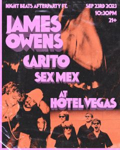Night Beats Afterparty ft. James Owens, Carito, SEX MEX