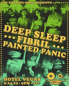 The Nothing Song Presents: Deep Sleep, Fibril, Painted Panic
