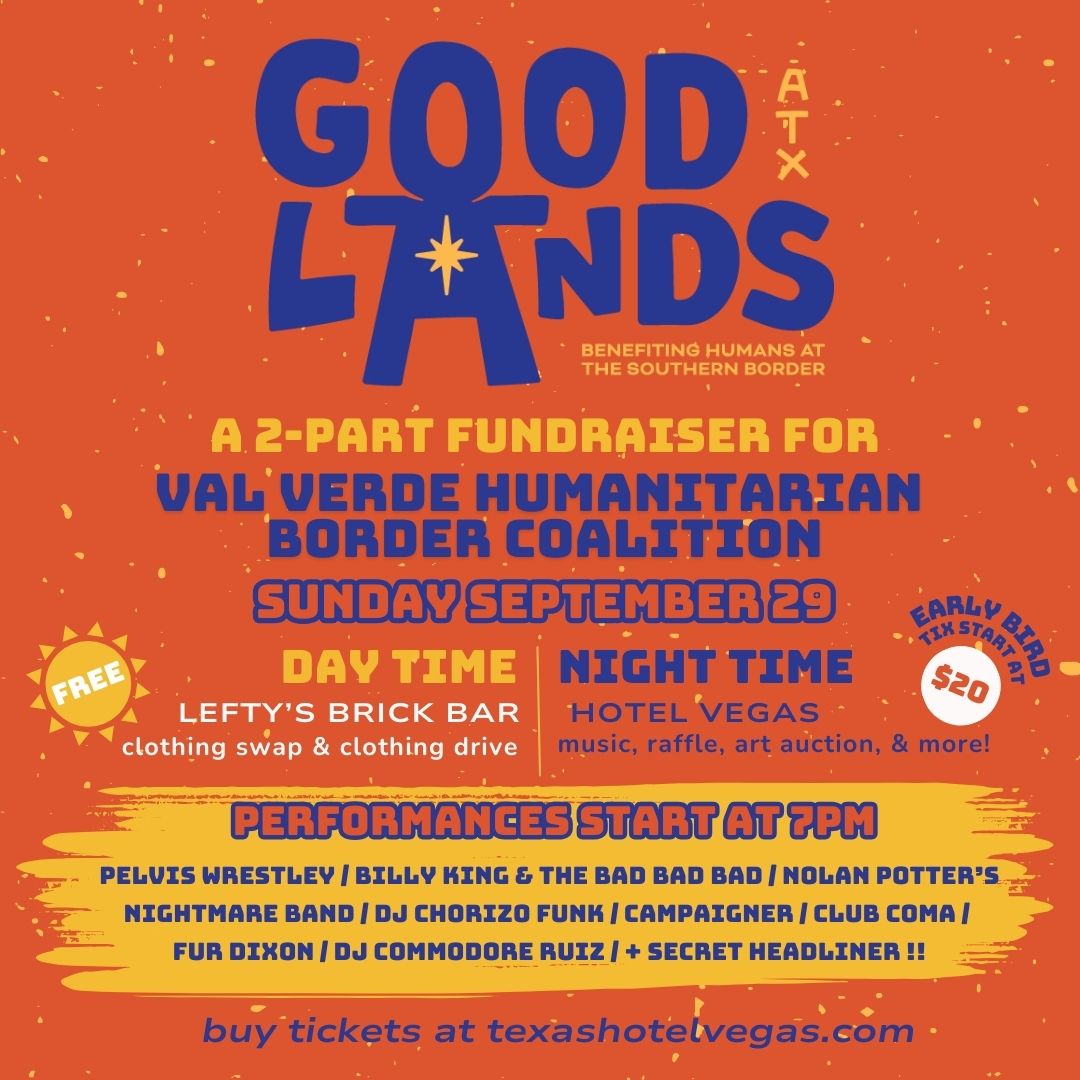 Good Lands - Benefit for Humans at the Southern Border ft. Nolan Potter's Nightmare Band, Billy King & the Bad Bad Bad, Pelvis Wrestley & More!