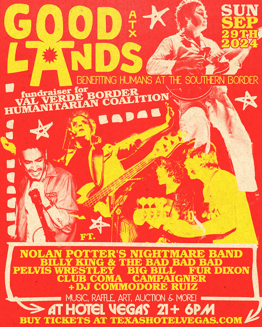 Good Lands - Benefit for Humans at the Southern Border ft. Nolan Potter's Nightmare Band, Billy King & the Bad Bad Bad, Big Bill, Pelvis Wrestley & More!