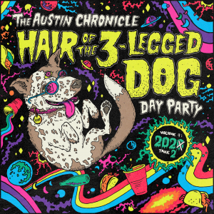 The Austin Chronicle Presents: Hair Of The 3-Legged Dog Day Party: Vol. 7 Take 2 ft. Surfbort, TC Superstar, Chief Cleopatra, Yard Act