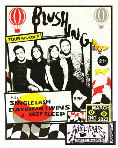 Blushing (Tour Kickoff), Single Lash, Daydream Twins, Deep Sleep
