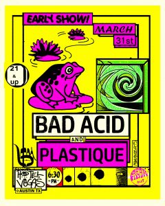 Early Show: Bad Acid & Plastique