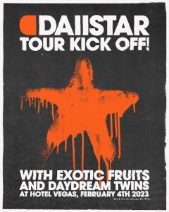 Daiistar (Tour Kickoff), Exotic Fruits, Daydream Twins