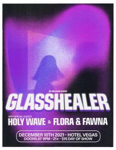 Glasshealer (EP Release Show), Holy Wave (Playing songs from 'Relax'), Flora & Fawna