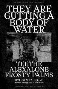 they are gutting a body of water with alexalone, Teethe, frosty palms