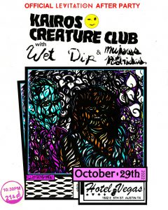 Official LEVITATION Afterparty: Kairos Creature Club, Wet Dip, Mujeres Podridas