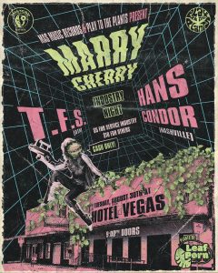 Mas Music & Play to the Plants Present: Hans Condor (Nashville), Marry Cherry, TFS