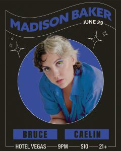 Madison Baker Residency ft. Caelin & BRUCE