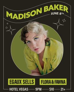 Madison Baker Residency ft. Flora & Fawna & Egaux Sells