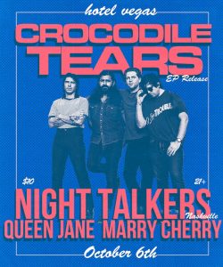 Crocodile Tears (EP Release), Night Talkers (TN),  Queen Jane, Marry Cherry