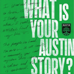 Austin FC - What is Your Austin Story?