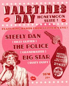 Valentine's Day Honeymoon Suite ft. Steely Dan (Billy Glitter), The Police (Grandmaster), Big Star (Rusty Dusty)