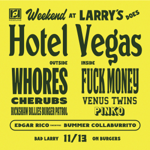 Weekend At Larry's Does Hotel Vegas Ft. Whores, Cherubs, Rickshaw Billies, Fuck Money, Venus Twins, Pinko