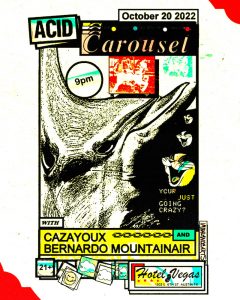 Acid Carousel, Cazayoux, Bernardo Mountainair