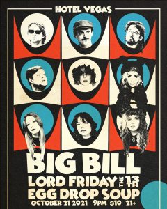 Big Bill, Lord Friday the 13th, Egg Drop Soup (LA)