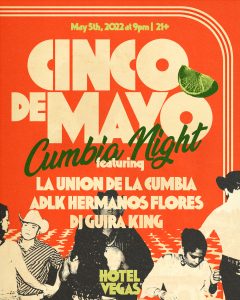 Cinco de Mayo Cumbia Night ft. La Union de la Cumbia, ADLK Hermanos Flores, DJ Guira King