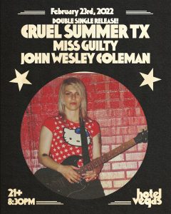 Cruel Summer TX (Double Single Release) w/ Miss Guilty, John Wesley Coleman