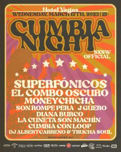 SXSW OFFICIAL: Cumbia Showcase ft. Superfónicos, El Combo Oscuro, Money Chicha, Son Rompe Pera, J Güero & More!