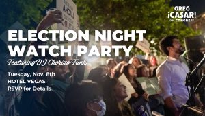 Election Night Watch Party With Greg Casar For Congress