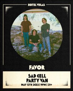Favor, Sad Cell, Party Van
