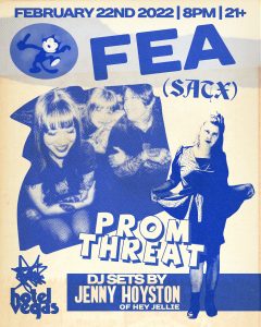Fea (SATX) & Prom Threat + DJ Sets by Jenny Hoyston (of Hey Jellie)
