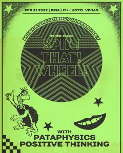 Spin! That! Wheel! (Flyer Club) Residency ft. Pataphysics & Positive Thinking