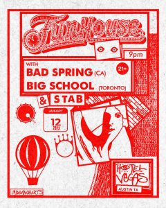 Bad Spring (CA) & Big School (Toronto) w/ Funhouse, Stab