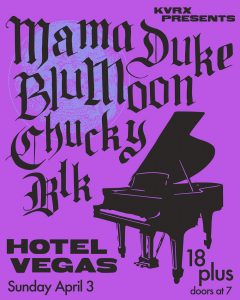 KVRX Presents: Mama Duke, BluMoon, Chucky Blk
