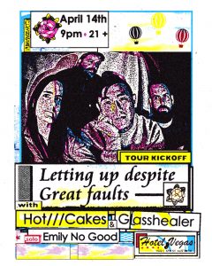 Letting Up Despite Great Faults (Japan Tour Kickoff), HOT///CAKES, Glasshealer, Emily No Good (solo)