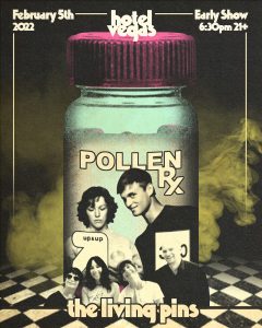 Early Show: Pollen Rx & The Living Pins